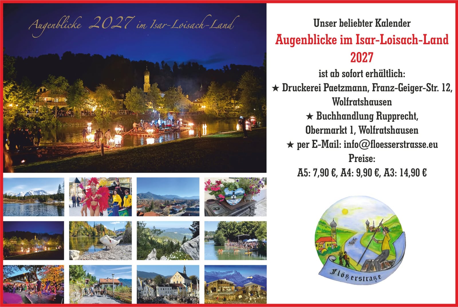 Kalender Augenblicke im Isar-Loisach-Land 2027 – Fotos aus dem Isar-Loisach-Land; ab sofort erhältlich bei Druckerei Paetzmann (Franz-Geiger-Str. 12) und Buchhandlung Rupprecht (Obermarkt 1) in Wolfratshausen sowie per E-Mail an info@floesserstrasse.eu; Preise A5 7,90 Euro, A4 9,90 Euro, A3 14,90 Euro